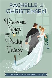 Diamond rings are deadly things: a wedding planner mystery cover image