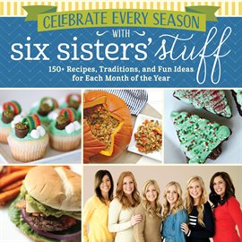 Cover image for Celebrate Every Season with Six Sisters' Stuff