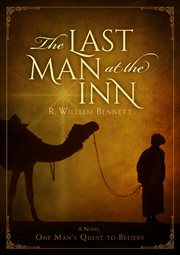 The last man at the inn : a novel : one man's quest to believe cover image