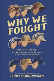 Why we fought. Inspiring Stories of Resisting Hitler and Defending Freedom cover image