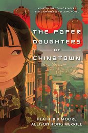 The paper daughters of chinatown : Adapted for Young Readers From the Best-Selling Novel cover image