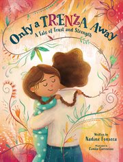 Only a Trenza Away : A Tale of Trust and Strength cover image
