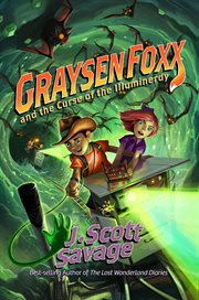 Graysen Foxx and the Curse of the Illuminerdy : Graysen Foxx, School Treasure Hunter cover image