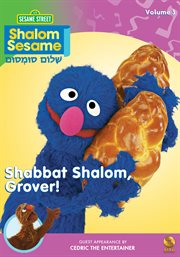 Shalom Sesame. Vol. 3, Shabbat shalom, Grover! cover image