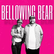 Bellowing Bear cover image