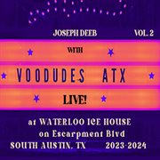 Vol. 2 Live With Voodudes Atx At Waterloo Ice House On Escarpment Blvd., South Austin, Tx cover image