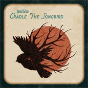Cradle the songbird cover image