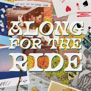 ALONG FOR THE RIDE cover image