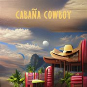 Cabana Cowboy cover image