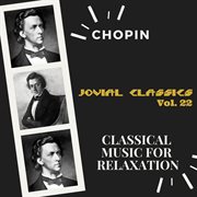 Jovial classics, vol. 22: chopin cover image