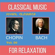 Jovial classics, vol. 36: bach & chopin cover image