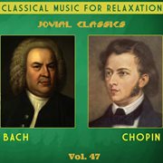 Jovial classics, vol. 47: bach & chopin cover image