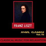 Jovial classics, vol. 70: liszt cover image