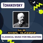 Jovial classics, vol. 95: tchaikovsky cover image