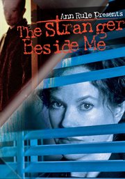Ann Rule presents The stranger beside me : the Ted Bundy story