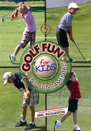 Golf fun and fundamentals for kids cover image