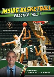 Inside basketball practice with coach scott nagy vol. 1 cover image