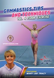 Gymnastics tips and techniques vol. 4. Floor Exercise cover image