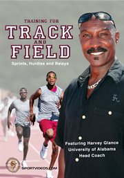 Training for track and field. Sprints, Hurdles and Relays cover image