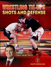 Wrestling Tie-ups, Shots and Defense cover image