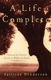 A Life Complete : Emotional and Spiritual Growth for Midlife and Beyond cover image