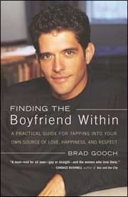 Finding the boyfriend within : a practical guide for tapping into your own source of love, happiness, and respect cover image