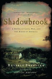 Shadowbrook : A Novel of Love, War, and the Birth of America cover image