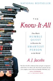 The Know-It-All : One Man's Humble Quest to Become the Smartest Person in the World cover image