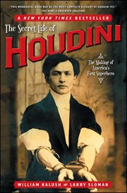 The Secret Life of Houdini : The Making of America's First Superhero cover image