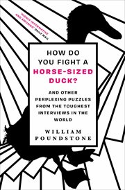 How do you fight a horse-sized duck? : and other perplexing puzzles from the toughest interviews in the world cover image
