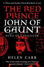 The red prince : the life of John of Gaunt, the Duke of Lancaster cover image