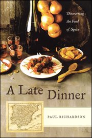 Late Dinner : Discovering the Food of Spain cover image