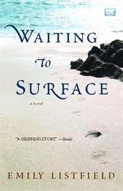 Waiting to surface : a novel cover image