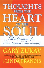 Thoughts from the heart of the soul : meditations for emotional awareness cover image
