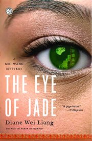 The Eye of Jade : A Mei Wang Mystery. Mei Wang Mystery cover image