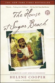 The House at Sugar Beach : In Search of a Lost African Childhood cover image