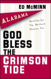 God bless the crimson tide. Devotions for the Die-Hard Alabama Fan cover image