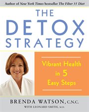 The Detox Strategy : Vibrant Health in 5 Easy Steps cover image