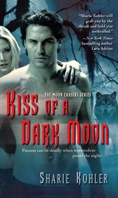 Kiss of a Dark Moon : Moon Chasers cover image