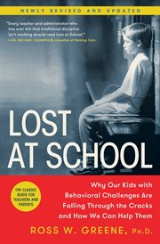 Lost at School : Why Our Kids with Behavioral Challenges are Falling Through the Cracks and How We Can Help Them cover image