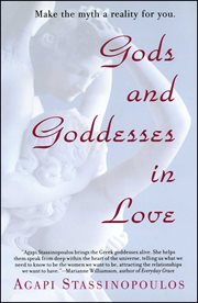 Gods and goddesses in love : making the myth a reality for you cover image
