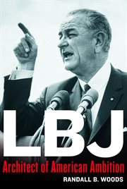 LBJ : Architect of American Ambition cover image