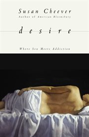 Desire : where sex meets addiction cover image