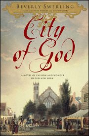 City of God : A Novel of Passion and Wonder in Old New York cover image