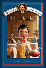 Milton hershey. Young Chocolatier cover image