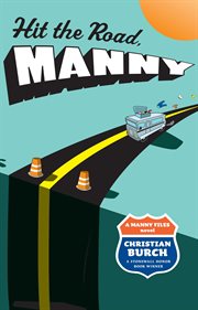 Hit the Road, Manny : a Manny Files Novel cover image