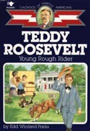 Teddy Roosevelt, young rough rider cover image