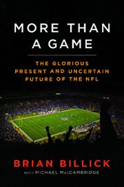 More than a game : the glorious present and uncertain future of the NFL cover image