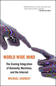 World wide mind : the coming integration of humanity, machines and the internet cover image