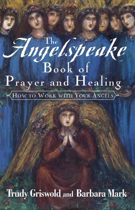 Cover image for The Angelspeake Book Of Prayer And Healing